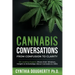 Cannabis Conversations: From Confusion to Clarity (32 Leading Experts Share their Wisdom, Insight & Knowledge About Cannabis & CBD)