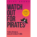 Watch Out for Pirates: Tales From a Travel Writer's Life