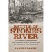 Battle of Stones River: The Forgotten Conflict Between the Confederate Army of Tennessee and the Union Army of the Cumberland