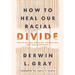 How to Heal Our Racial Divide: What the Bible Says, and the First Christians Knew, about Racial Reconciliation