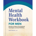 Mental Health Workbook for Men: Exercises to Improve Your Emotional, Psychological, and Social Well-Being