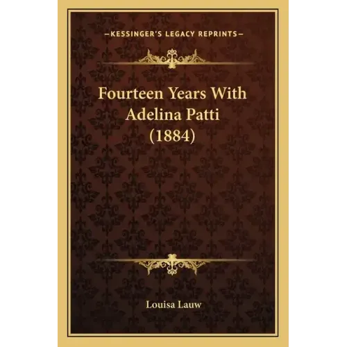 Fourteen Years With Adelina Patti (1884)