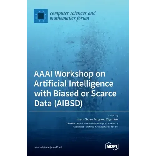 AAAI Workshop on Artificial Intelligence with Biased or Scarce Data (AIBSD)