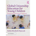 Global Citizenship Education for Young Children: Practice in the Preschool Classroom