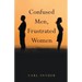 Confused Men, Frustrated Women