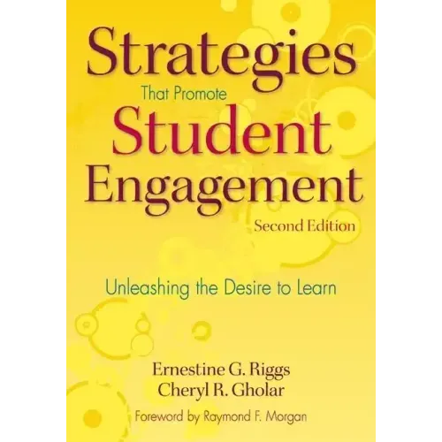 Strategies That Promote Student Engagement: Unleashing the Desire to Learn