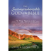 The Incomprehensible God of the Bible: The Many Mysteries of God Investigated and Clarified for Better Understanding