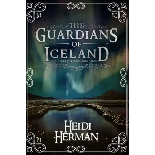 The Guardians of Iceland and Other Icelandic Folk Tales