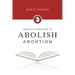 Biblical Strategies to Abolish Abortion