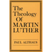 The Theology of Martin Luther