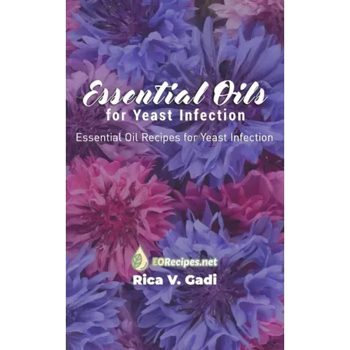 Essential Oils for Yeast Infection: Essential Oil Recipes for Yeast Infection