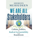 We Are All Stakeholders: Culture, Politics, and Radical Accountability in the Boardroom