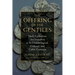 The Offering of the Gentiles: Paul's Collection for Jerusalem in Its Chronological, Cultural, and Cultic Contexts