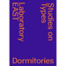Studies on Types: Dormitories