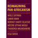 Reimagining Pan-Africanism. Distinguished Mwalimu Nyerere Lecture Series 2009-2013