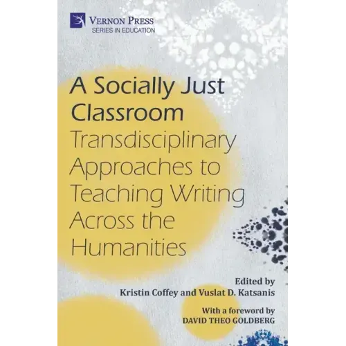A Socially Just Classroom: Transdisciplinary Approaches to Teaching Writing Across the Humanities