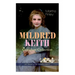 MILDRED KEITH Complete Series - All 7 Books in One Premium Edition: Timeless Children Classics: Mildred Keith, Mildred at Roselands, Mildred and Elsie