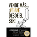 Vende más... ¡Vende desde el Ser!: Coaching, el "Update" de las Ventas