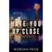 Hate You Up Close