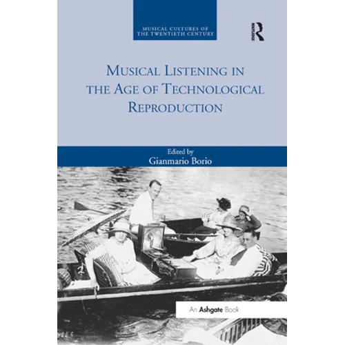 Musical Listening in the Age of Technological Reproduction