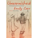Unvarnished: Autobiographical Sketches by Emily Carr