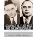 Scarface vs. Eliot Ness and the Untouchables: The Lives and Legacies of Al Capone and Eliot Ness