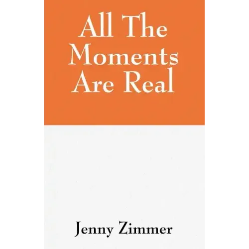 All The Moments Are Real