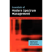 Essentials of Modern Spectrum Management