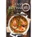 Easy Rotisserie Cookbook: Easy & Delicious Rotisserie Recipes