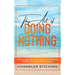 The Art of Doing Nothing: The No-Guilt Practical Burnout Recovery System for Busy Professionals