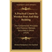 A Practical Course In Wooden Boat And Ship Building: The Fundamental Principles And Practical Methods Described In Detail (1919)