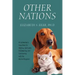 Other Nations: A Lightworker's Case Book for Healing, Spiritually Empowering, and Communing with the Animal Kingdom