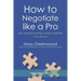 How to Negotiate like a Pro: How to Resolve Anything, Anytime, Anywhere