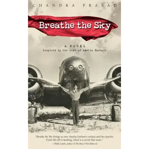 Breathe the Sky: A Novel Inspired by the Life of Amelia Earhart