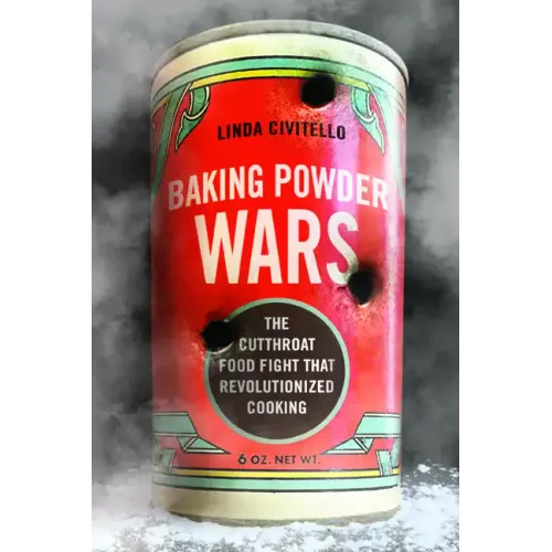 Baking Powder Wars: The Cutthroat Food Fight That Revolutionized Cooking