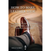 How to Make leather Shoe: The Simple Guide to Learning Best Technique About How to Make leather Shoe