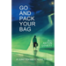 Go And Pack Your Bag: My Journey From Domestic Violence To Freedom