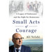Small Acts of Courage: A Legacy of Endurance and the Fight for Democracy