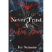 Never Trust A Broken Heart