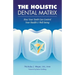 The Holistic Dental Matrix: How Teeth Can Control Your Health & Well-Being