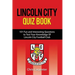 Lincoln City Quiz Book