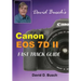 David Busch's Canon EOS 7D Mark II FAST TRACK GUIDE
