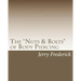 The "Nuts & Bolts" of Body Piercing: What Every New Body Piercer Needs to Know . . . But Nobody Will Tell You!