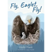 Fly, Eaglet, Fly!
