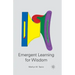 Emergent Learning for Wisdom
