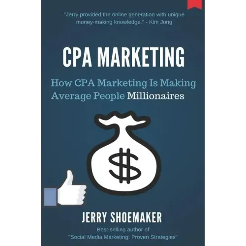 CPA Marketing: How CPA Marketing is Making Average People Millionaires