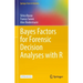 Bayes Factors for Forensic Decision Analyses with R