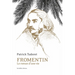 Fromentin: Le Roman d'Une Vie