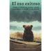 El oso exitoso: Tres cuentos para leer a niños y osos curiosos