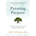 Pursuing Purpose: A Guide To Finding Meaning Through Meditation